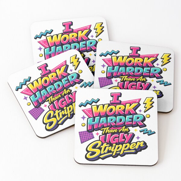Item preview, I Work Harder Than An Ugly Stripper designed and sold by Art by Debasish.