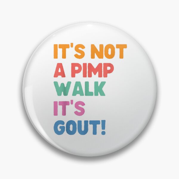 Item preview, It's Not A Pimp Walk It's Gout Funny Old Man Medical Humor designed and sold by 3INEKMIZAN.