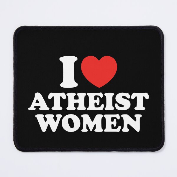 Item preview, I Love Atheist Women designed and sold by shitpostee.