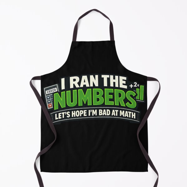 Item preview, I Ran The Numbers Lets Hope Im Bad At Math Funny Nerd Humor Design designed and sold by TeeTimeTreasure.