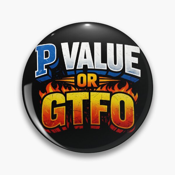 Item preview, P Value Or GTFO Funny Statistics Data Science Humor Design designed and sold by TeeTimeTreasure.