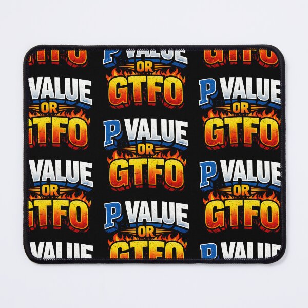 Item preview, P Value Or GTFO Funny Statistics Data Science Humor Design designed and sold by TeeTimeTreasure.