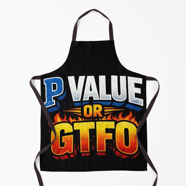 Item preview, P Value Or GTFO Funny Statistics Data Science Humor Design designed and sold by TeeTimeTreasure.