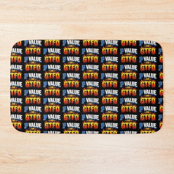 Item preview, P Value Or GTFO Funny Statistics Data Science Humor Design designed and sold by TeeTimeTreasure.