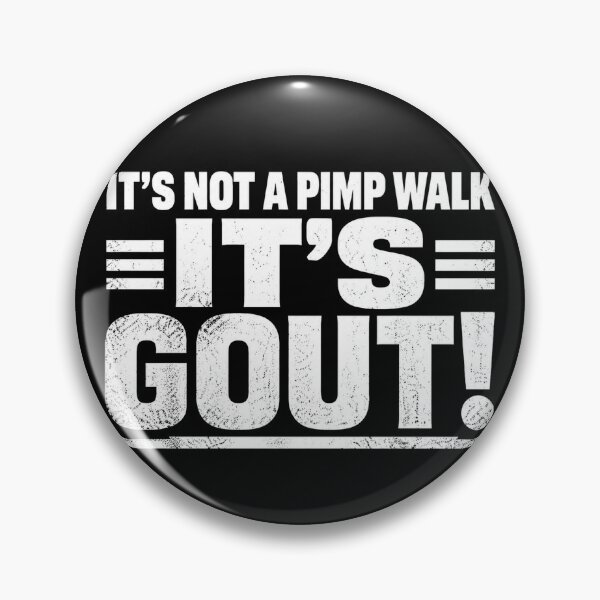 Item preview, its-not-a-pimp-walk-its-gout designed and sold by Starry Night Creative Art.