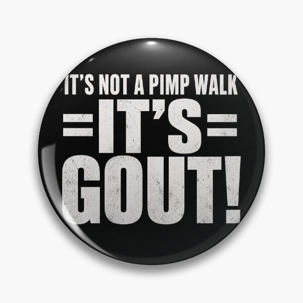 Item preview, Its-Not-A-Pimp-Walk-Its- Gout designed and sold by jolihanot.