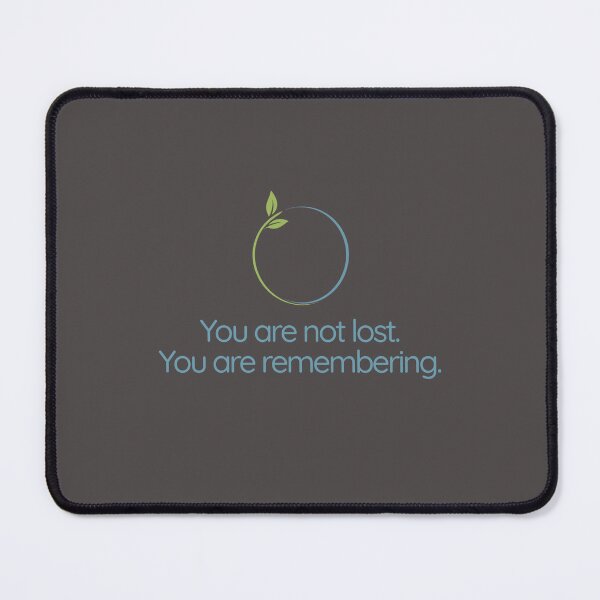 Item preview, You are not lost - You are Remembering designed and sold by AwakeningThread.