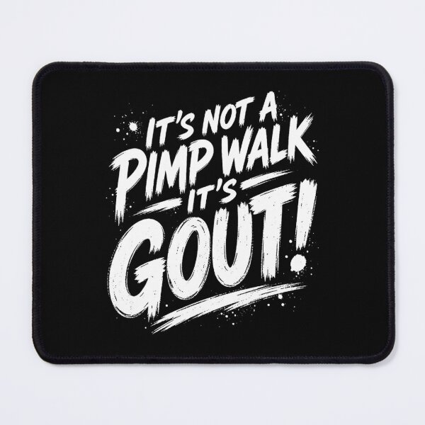 Item preview, It's Not A Pimp Walk It's Gout Funny Old Man Medical Humor designed and sold by 3INEKMIZAN.