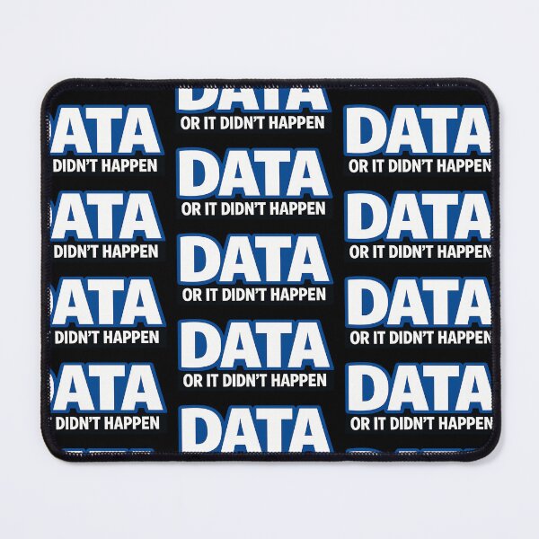 Item preview, Data Or It Didnt Happen Funny Data Science Nerd Humor Design designed and sold by TeeTimeTreasure.