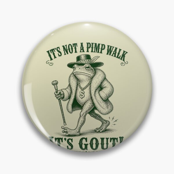 Item preview, Its-Not-A-Pimp-Walk-Its- Gout designed and sold by jolihanot.