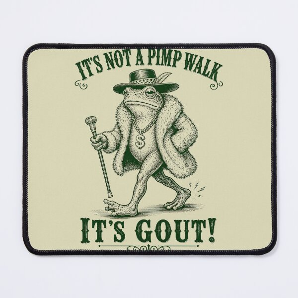 Item preview, Its-Not-A-Pimp-Walk-Its- Gout designed and sold by jolihanot.