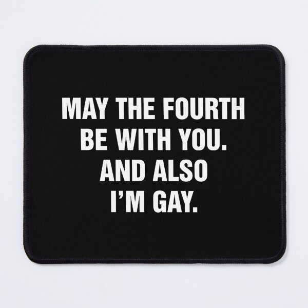 Item preview, May The Fourth Be With You And Also I'm Gay Star Wars Pride Funny Meme designed and sold by SonnyGilmore.