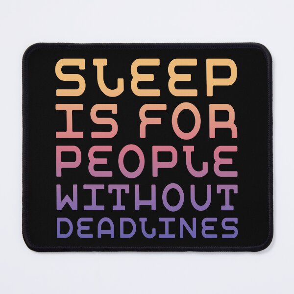 Item preview, Sleep is for People Without Deadlines Funny Tech Nerd designed and sold by Rokoyo Prints.