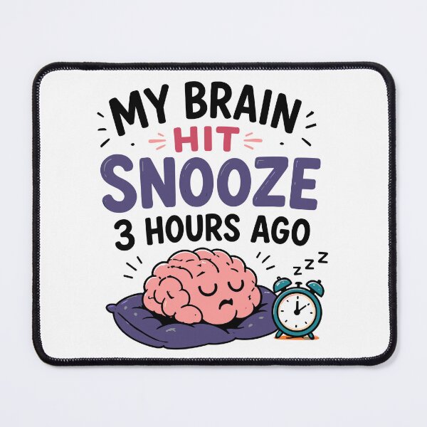 Item preview, My Brain Hit Snooze 3 Hours Ago Funny Sleepy Quote designed and sold by Gift Phrase Studio.