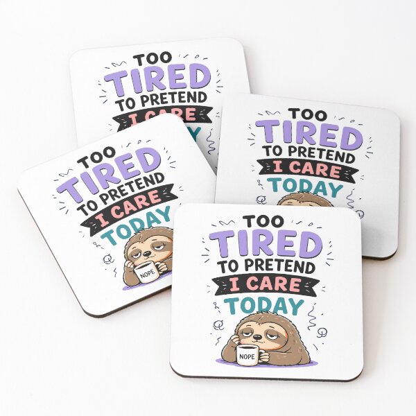 Item preview, Too Tired To Pretend I Care Today Funny Quote designed and sold by Gift Phrase Studio.