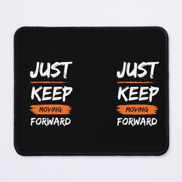 Item preview, Just Keep Moving Forward | World Orbit Store designed and sold by WorldOrbitStore.