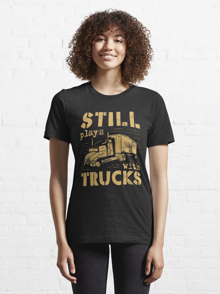 Alternative Ansicht von Still Plays With Trucks - Funny Trucker Gift Essential T-Shirt