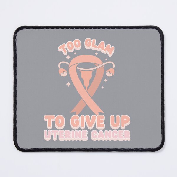 Item preview, Too Glam To Give Up Uterine Cancer designed and sold by ACA Design & Print.
