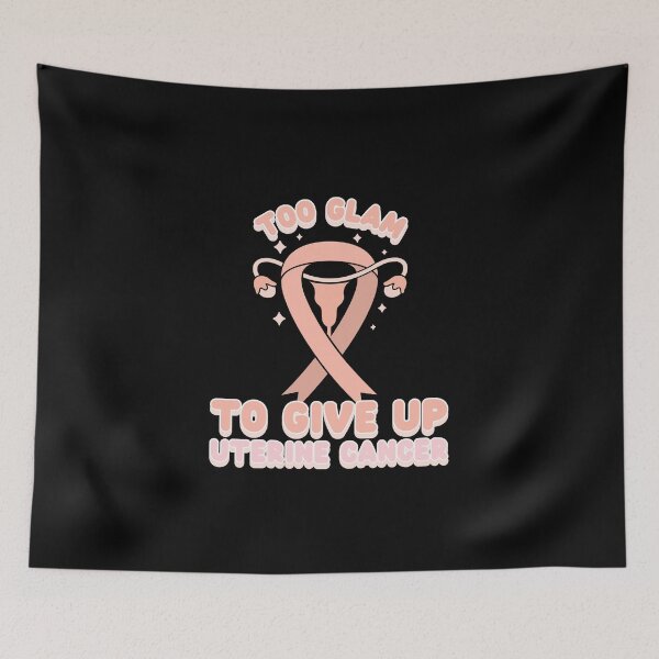 Item preview, Too Glam To Give Up Uterine Cancer designed and sold by ACA Design & Print.