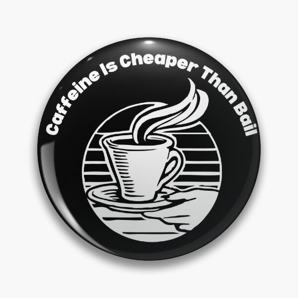 Item preview, Caffeine Is Cheaper Than Bail designed and sold by ActOutTees.