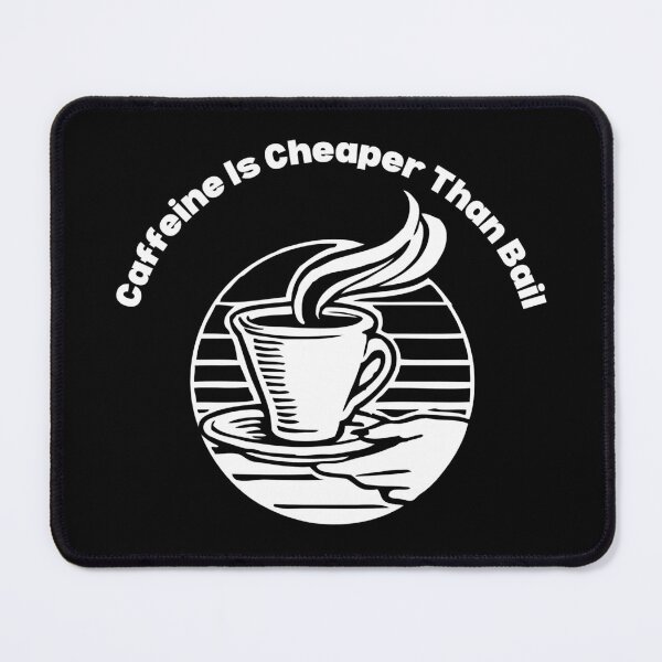 Item preview, Caffeine Is Cheaper Than Bail designed and sold by ActOutTees.