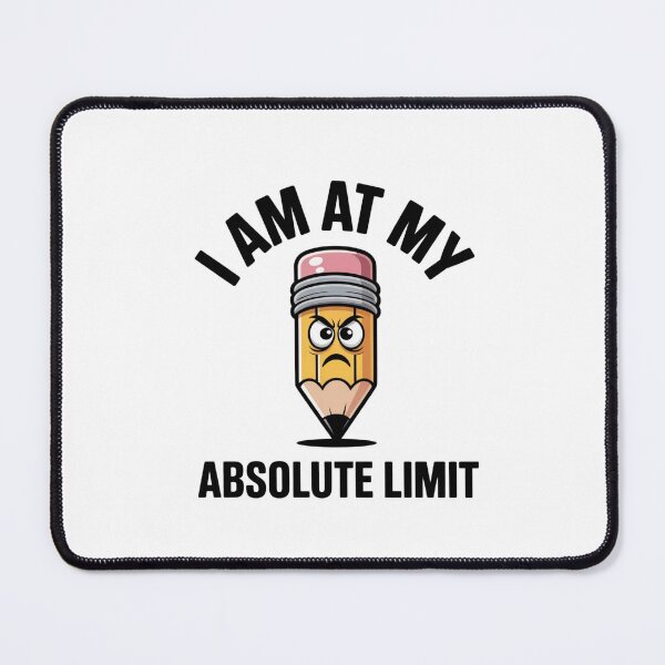 Item preview, I Am At My Limit Funny School Supplies Gift designed and sold by Mr-wow.