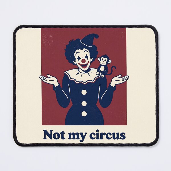 Item preview, Not My Circus Not My Monkeys Funny Sarcastic Retro Art designed and sold by LumePrint.