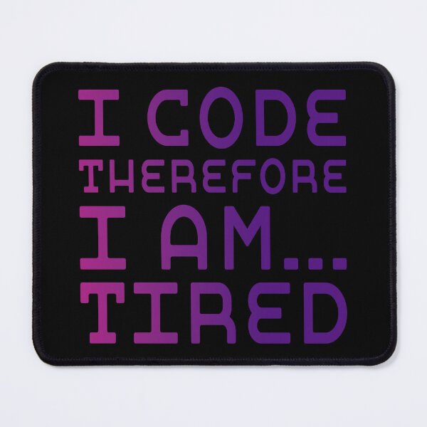 Item preview, I Code Therefore I Am... Tired Programmer Tech Design designed and sold by Rokoyo Prints.