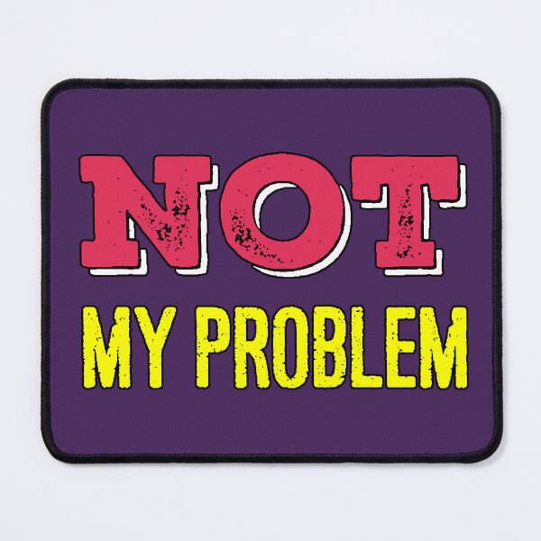 Item preview, Not My Problem (Retro Sarcasm) designed and sold by AstronautMerch.