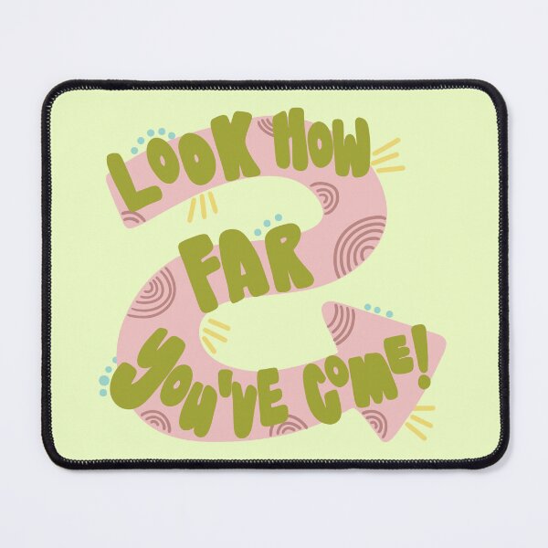 Item preview, Look How Far You’ve Come designed and sold by Raincow.