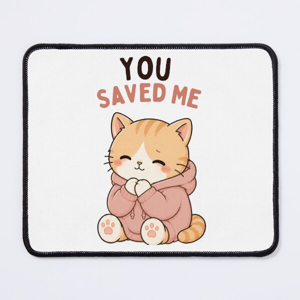 Item preview, You Saved Me Cat | Cute Kawaii Aesthetic | Rescue Cat Design designed and sold by The Mood Index.