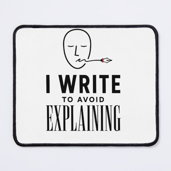 Item preview, I Write To Avoid Explaining – Funny Introvert Writer Gift designed and sold by Lyfeinsights.