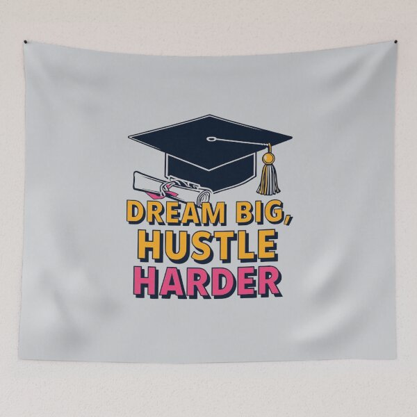 Item preview, Dream Big Hustle Harder Grad designed and sold by Zakrytos ★★★★★.