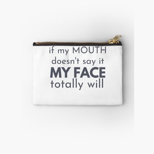 Item preview, If my mouth doesnt say it my face definitely will designed and sold by belladesign7.