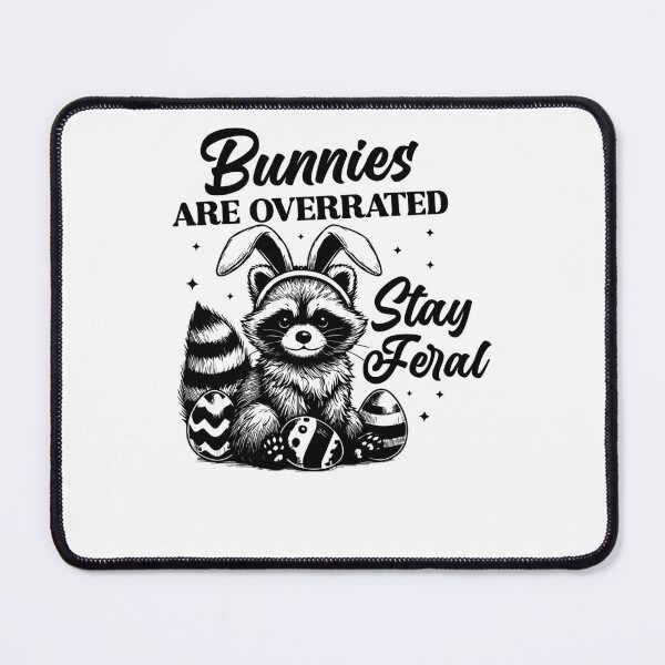 Item preview, Bunnies Are Overrated Stay Feral Funny Raccoon designed and sold by krystalRomanart.