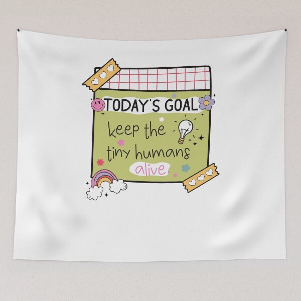 Item preview, Today Goal Keep The Tiny Humans Alive designed and sold by krystalRomanart.