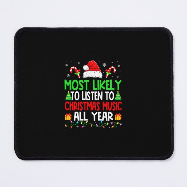 Item preview, Christmas Most Likely To Listen To Christmas Music All Year designed and sold by wardpowerslamon.