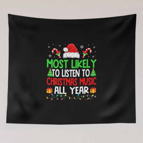 Item preview, Christmas Most Likely To Listen To Christmas Music All Year designed and sold by wardpowerslamon.