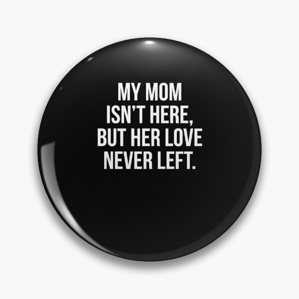 Item preview, My Mom Isn't Here, But Her Love Never Left. Mother Loss Remembrance Memorial designed and sold by FormalDehyena.