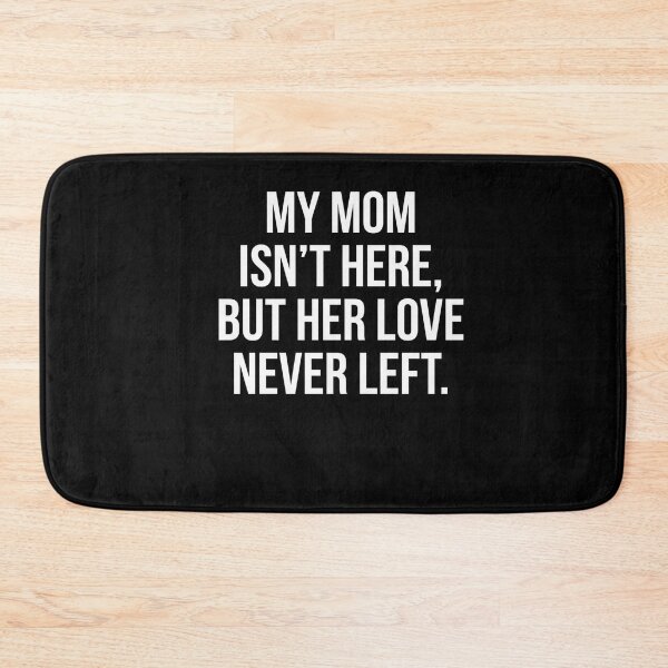 Item preview, My Mom Isn't Here, But Her Love Never Left. Mother Loss Remembrance Memorial designed and sold by FormalDehyena.