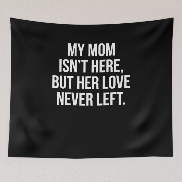 Item preview, My Mom Isn't Here, But Her Love Never Left. Mother Loss Remembrance Memorial designed and sold by FormalDehyena.
