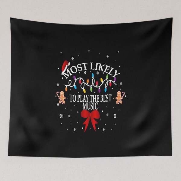 Item preview, Funny Christmas Most Likely To Play The Best Music Family designed and sold by wardpowerslamon.