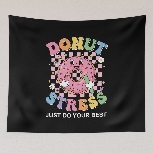 Item preview, Donut Stress Just Do Your Best Student Teacher Motivation School Exam designed and sold by FormalDehyena.