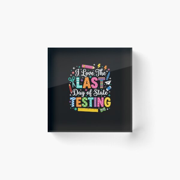 Item preview, I Love The Last Day Of State Testing Student Teacher Relief Exam designed and sold by FormalDehyena.
