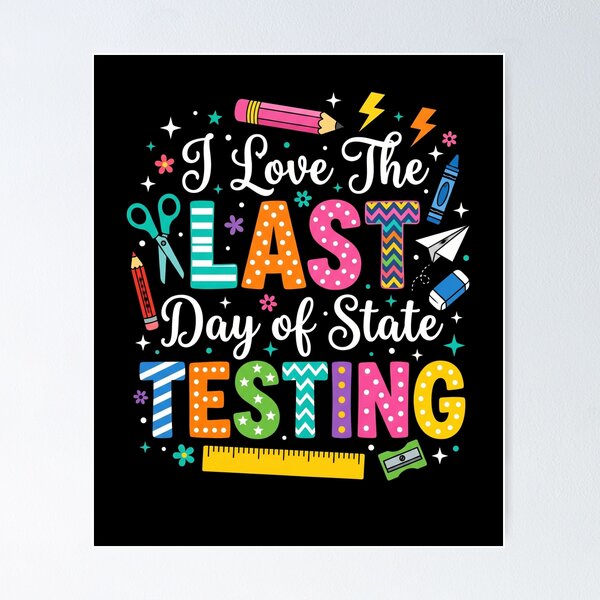 Item preview, I Love The Last Day Of State Testing Student Teacher Relief Exam designed and sold by FormalDehyena.