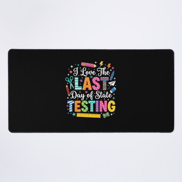 Item preview, I Love The Last Day Of State Testing Student Teacher Relief Exam designed and sold by FormalDehyena.