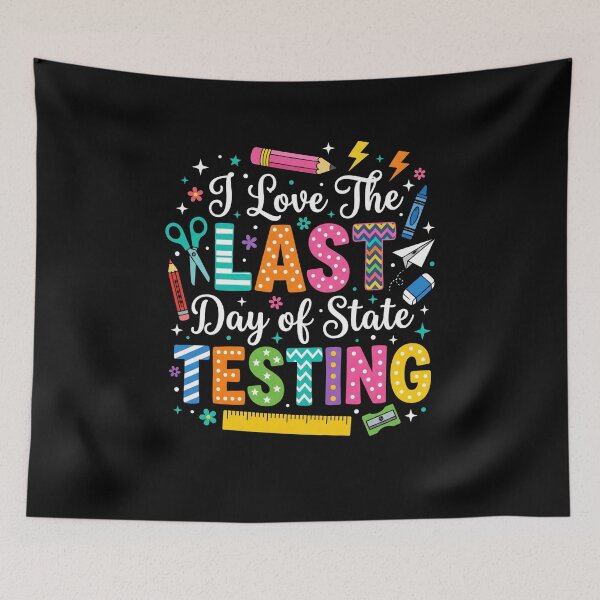 Item preview, I Love The Last Day Of State Testing Student Teacher Relief Exam designed and sold by FormalDehyena.