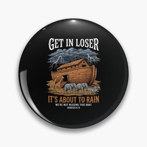 Item preview, Noah's Ark Get In Loser It's About To Rain We're Not Missing This Boat Genesis 6-9 Christian Biblical Faith designed and sold by FormalDehyena.