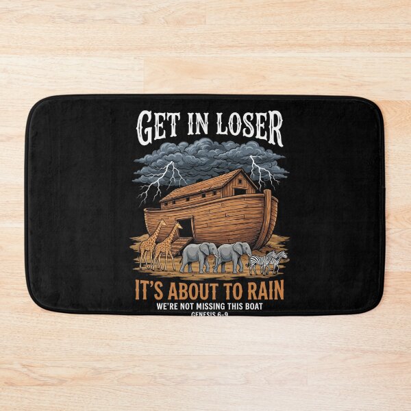 Item preview, Noah's Ark Get In Loser It's About To Rain We're Not Missing This Boat Genesis 6-9 Christian Biblical Faith designed and sold by FormalDehyena.