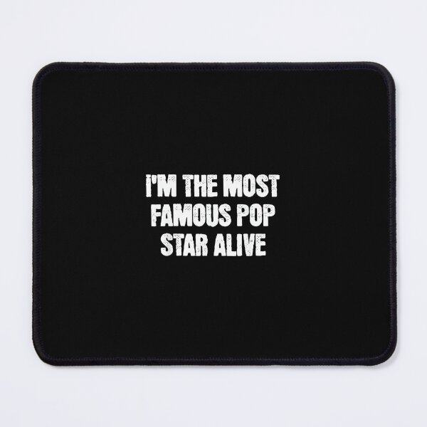 Item preview, I'm Most Famous Pop Star Alive Costume Funny Music designed and sold by wardpowerslamon.